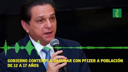 Gobierno contempla vacunar con Pfizer a población de 12 a 17 años.