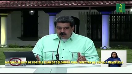Maduro alerta de posible plan de Colombia para infectar de covid a Venezuela