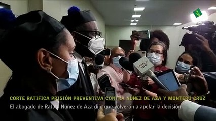 Corte ratifica prisión preventiva contra Núñez de Aza y Montero Cruz.