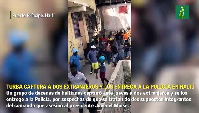 Una turba captura a dos extranjeros y se los entrega a la Policía en Haití