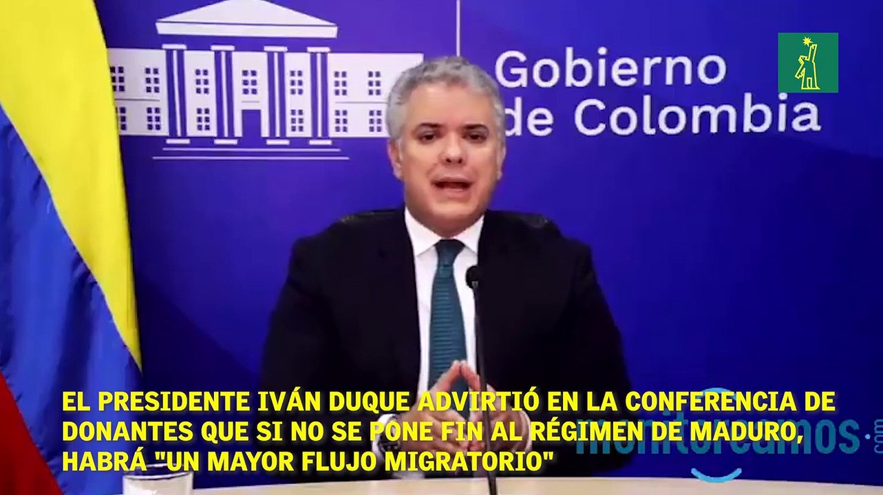 El presidente Iván Duque advirtió en la Conferencia de Donantes que si no se pone fin al régimen de Maduro, habrá "un mayor flujo migratorio"