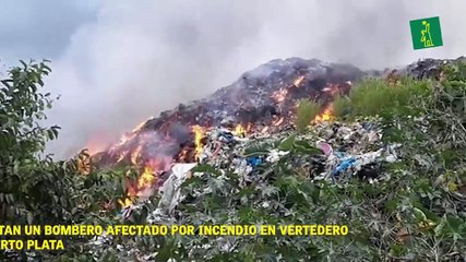Reportan un Bombero afectado por incendio en vertedero de Puerto Plata.