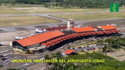 Anuncian ampliación del Aeropuerto Cibao