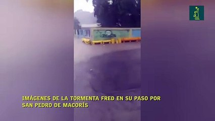 Imágenes de la tormenta Fred en su paso por San Pedro de Macorís