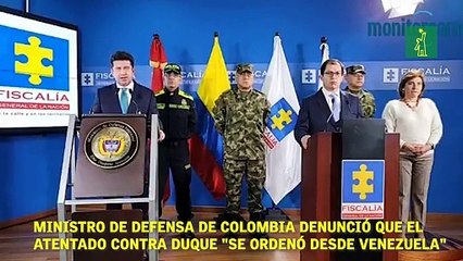Ministro de Defensa de Colombia denunció que el atentado contra Duque "se ordenó desde Venezuela"