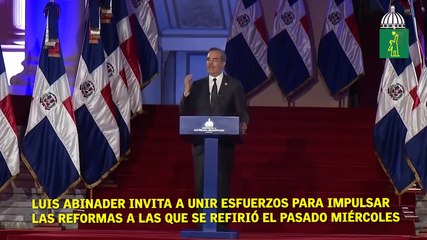 Luis Abinader invita a unir esfuerzos para impulsar  las reformas a las que se refirió el pasado miércoles
