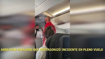 Arrestan pasajero de avión que protagonizó incidente en pleno vuelo