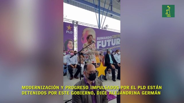 Modernización y progreso impulsados por el PLD están detenidos por este gobierno, dice Alejandrina Germán