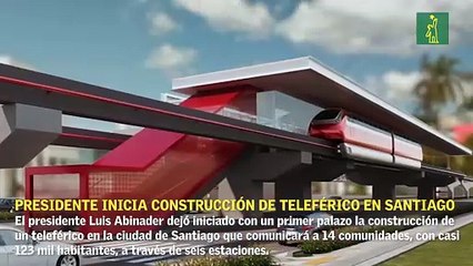 Presidente inicia construcción de Teleférico en Santiago