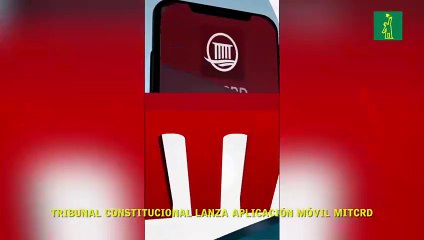 Tribunal Constitucional lanza aplicación móvil MiTCRD