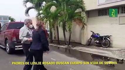 Padres de Leslie Rosado buscan cuerpo sin vida de su hija