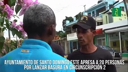 Ayuntamiento de Santo Domingo Este apresa a 20 personas por lanzar basura en circunscripción 2