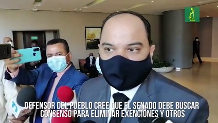 Defensor del Pueblo cree que el Senado debe buscar consenso para eliminar exenciones y otros