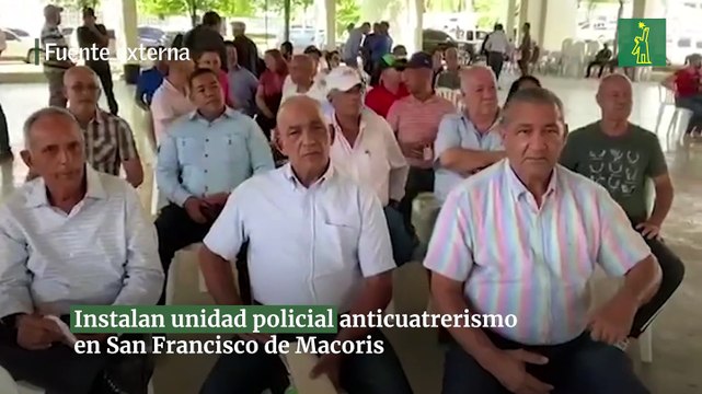 Instalan unidad policial anticuatrerismo en San Francisco de Macoris