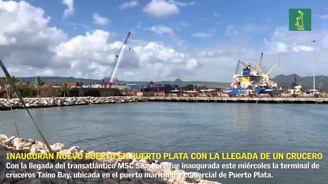 Inauguran nuevo puerto en Puerto Plata con la llegada de un crucero