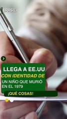 ¡Qué Cosas! Robó la identidad de un niño muerto en 1979 y vivió 20 años en EEUU