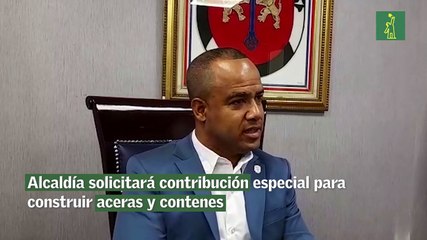 Alcaldía solicitará contribución especial para construir aceras y contenes
