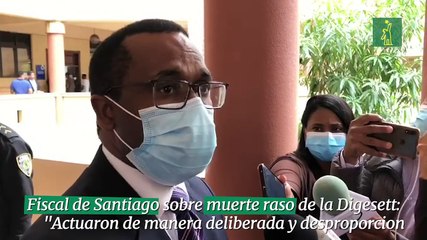 Fiscal de Santiago sobre muerte raso de la Digesett: "Actuaron de manera deliberada y desproporcionada”