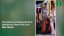 Así estuvo la participación de la dominicana Emmy Peña en el Miss Mundo