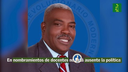 En nombramientos de docentes no está ausente la política