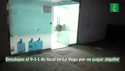 Desalojan al 9-1-1 de local en La Vega por no pagar alquiler