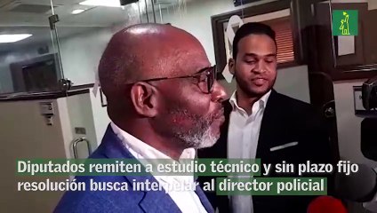 Diputados remiten a estudio técnico y sin plazo fijo resolución busca interpelar al director policial