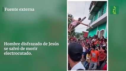 Hombre disfrazado de Jesús se salvó de morir electrocutado.