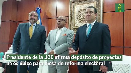 Presidente de la JCE afirma depósito de proyectos no es óbice para mesa de reforma electoral