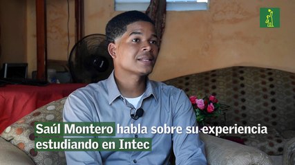 Saúl Montero habla sobre su experiencia estudiando en Intec