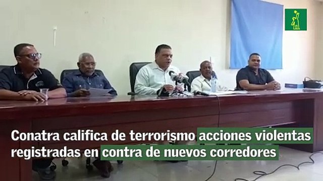 Conatra califica de terrorismo acciones violentas registradas en contra de nuevos corredores