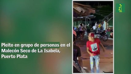 Pleito en grupo de personas en el Malecón Seco de La Isabela, Puerto Plata
