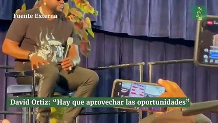 avid Ortiz: “Hay que aprovechar las oportunidades”