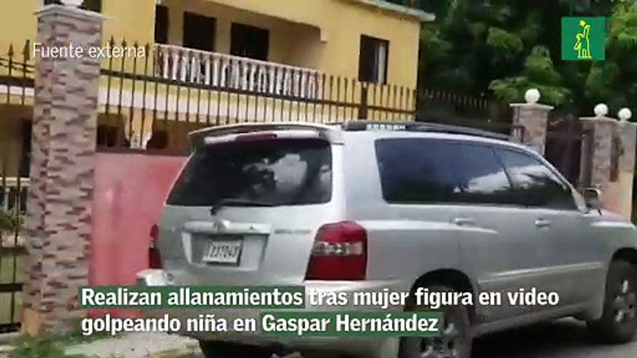 Realizan allanamientos tras mujer figura en video golpeando niña en Gaspar Hernández
