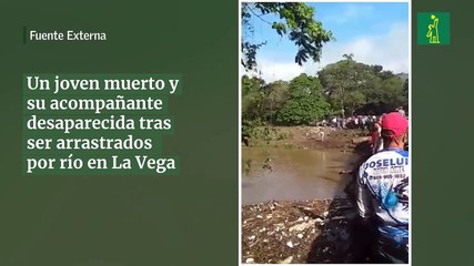 Un joven muerto y su acompañante desaparecida tras ser arrastrados por río en La Vega