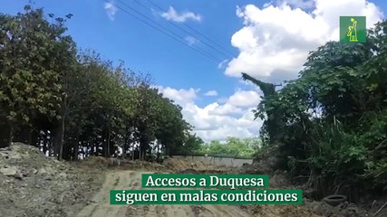 Accesos a Duquesa siguen en malas condiciones