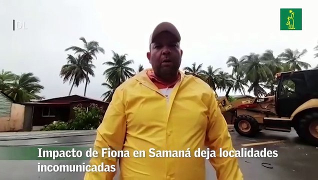 Impacto de Fiona en Samaná deja localidades incomunicadas