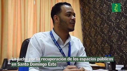 La lucha por la recuperación de los espacios públicos en Santo Domingo Este