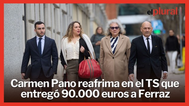 Carmen Pano reafirma en el Tribunal Supremo que entregó 90.000 euros en Ferraz