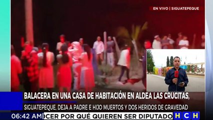 Confirman muerte de padre e hijo, tras ataque armado en Siguatepeque