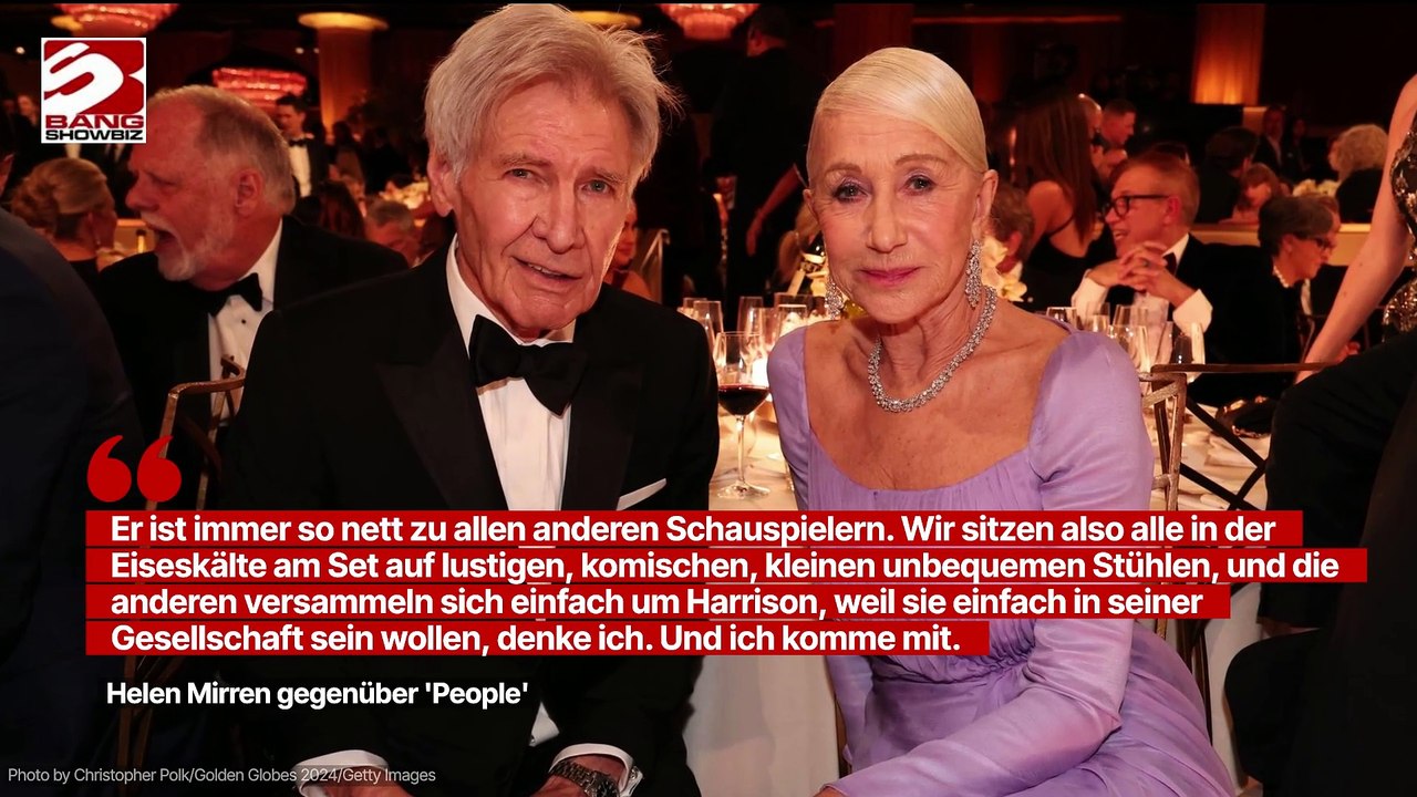 Helen Mirren schwärmt über ihren Co-Star Harrison Ford