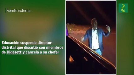 Educación suspende director distrital que discutió con miembros de Digesett y cancela a su chofer