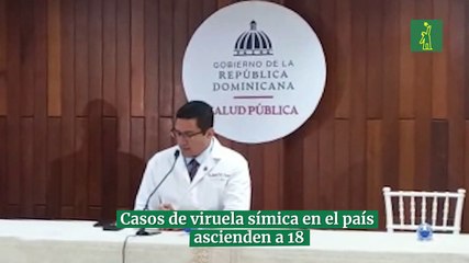Casos de viruela símica en el país ascienden a 18