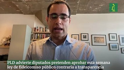 PLD advierte diputados pretenden aprobar esta semana ley de fideicomiso público contraria a transparencia