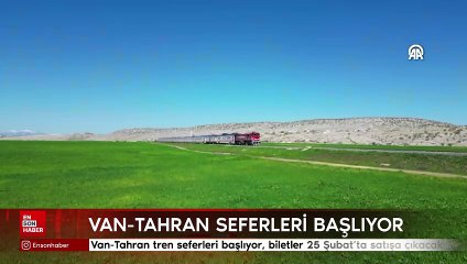 Van-Tahran tren seferleri yeniden başlıyor, biletler 25 Şubat'ta satışa çıkacak
