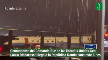Comandante del Comando Sur de los Estados Unidos Gen. Laura Richardson llegó a la República Dominicana este lunes