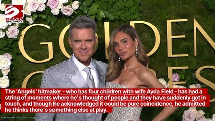 Robbie Williams has psychic powers