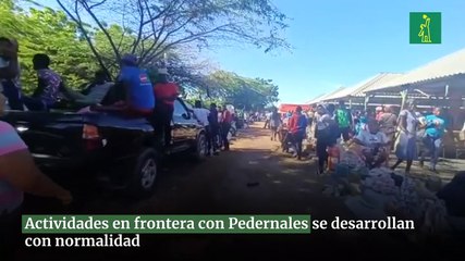Actividades en frontera con Pedernales se desarrollan con normalidad