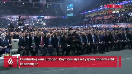 Cumhurbaşkanı Erdoğan: Kayıt dışı siyaset yapma dönemi artık kapanmıştır