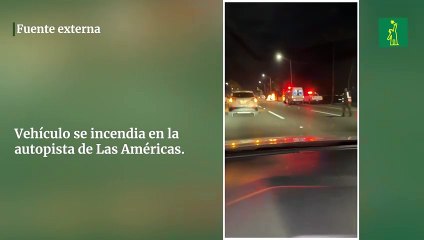 Vehículo se incendia en la autopista de Las Américas