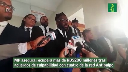 MP asegura recupera más de RD$200 millones tras acuerdos de culpabilidad con cuatro de la red Antipulpo